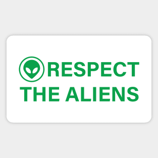 RESPECT THE ALIENS (GREEN) Magnet